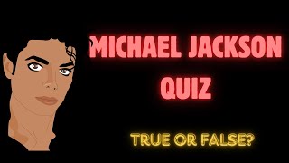 Michael Jackson truefalse quiz [upl. by Andy]