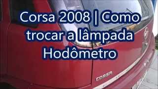 ✅ Corsa 2008  Como Trocar IluminaçãoLâmpada do Hodômetro [upl. by Reede741]