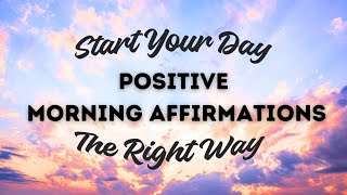 Positive Morning Affirmations ✨A Powerful Way to Start Your Day [upl. by Ozneral]