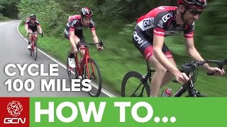 How To Cycle 100 Miles [upl. by Inaliak]