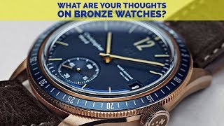 What Are Your Thoughts on Bronze Watches  Chrono Questions [upl. by Rosenfeld353]