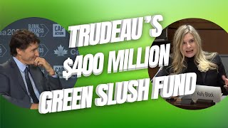 Trudeau 400 MILLION Green Slush Fund [upl. by Netsua192]