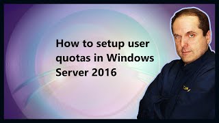 How to setup user quotas in Windows Server 2016 [upl. by Elliott938]