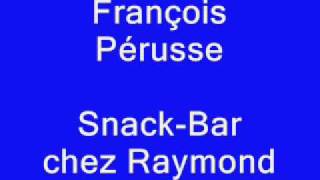 François Pérusse  SnackBar chez Raymond [upl. by Tonia]