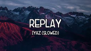 Replay Slowed  Iyaz Lyrics Tiktok Song 🎵 Shawtys like a melody 🎵 [upl. by Luhe]