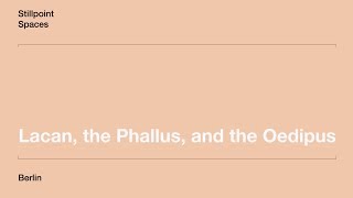 Lacan the Phallus and the Oedipus [upl. by Voss]