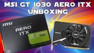 MSI GT 1030 Aero ITX Unboxing  Overview [upl. by Samara]