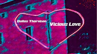 Dallas Thornton  Vicious Love 2020 [upl. by Llertnom]