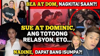 SUE AT DOM MAGON NA 🔴 BEA AT DOM NAGKITA 🔴 NADINE BA’T ISINUSUMPA [upl. by Edialeda]