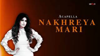 Nakhreya Mari  Miss Pooja  Acapella Song [upl. by Harat]