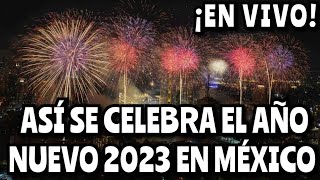 Así Se Celebra El Año Nuevo 2023 en México [upl. by Kaete]