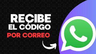 📧 ¡Recibe el Código de WhatsApp por Correo Tutorial Paso a Paso 🔐 [upl. by Johnathon360]