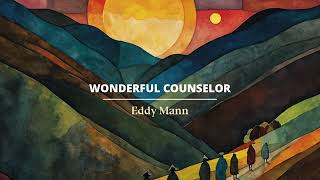 Eddy Mann  Wonderful Counselor Lyric Video [upl. by Forster]