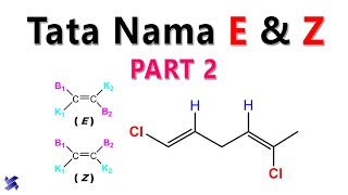 Isomer Geometri Tata Nama Isomer E  Z  PART 2 [upl. by Peppie302]