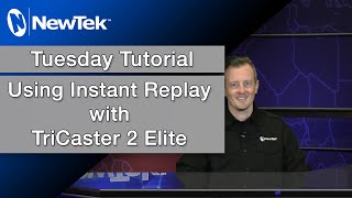 Tuesday Tutorial  Using Instant Replay with TriCaster 2 Elite [upl. by Irra311]