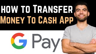 ✅ How To Transfer Money From Google Pay To Cash App Full Guide [upl. by Lebana]