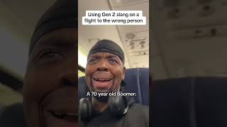 Using Gen Z slang on a flight to the WRONG person [upl. by Ewnihc]