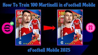 5000 eFootball Points 🤩🔥 How To Train Gabriel Martinelli Best Training Guide In eFootball Mobile 25 [upl. by Ymor]