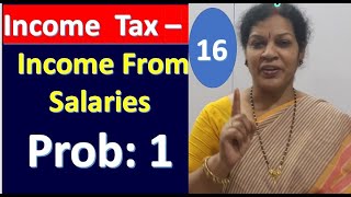 16 Income From Salaries  Problem No 1 From Income Tax Subject [upl. by Ikkela]