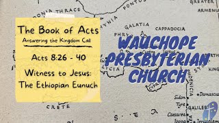 Acts 82640  Witness to Jesus The Ethiopian Eunuch [upl. by Aerb]