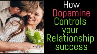 How dopamine plays a role in psychology of Love and relationship success [upl. by Ariadne]