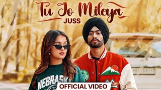 Tu Jo Mileya  Official Video  Juss x MixSingh  New Punjabi Song 2024  Latest Punjabi Songs 2024 [upl. by Attenev]