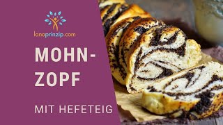 Mohnzopf einfach selber machen  Rezept mit Hefeteig [upl. by Ginnie]