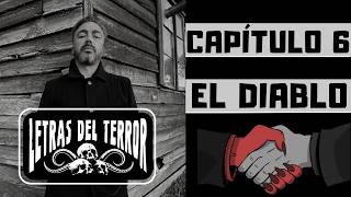 El Diablo Letras del Terror Capítulo 6 [upl. by Azil729]