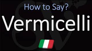 How to Pronounce Vermicelli CORRECTLY  Italian Pasta Pronunciation [upl. by Grew371]