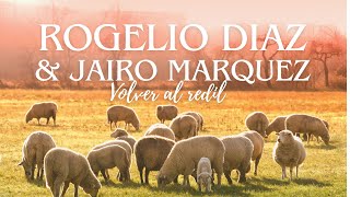 🐑🐑🐑Volver al redil 🐑🐑🐑 Rogelio Diaz amp Jairo Marquez [upl. by Elidad]