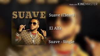 El Alfa  Suave Clean [upl. by Euqinorev]