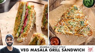 Veg Masala Grill Sandwich  Mumbai Street Style Sandwich  मसाला ग्रिल सैंडविच  Chef Sanjyot Keer [upl. by Airottiv]