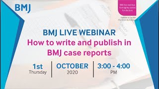 BMJ Live Webinar How to write and publish in BMJ case reports [upl. by Aridaj76]