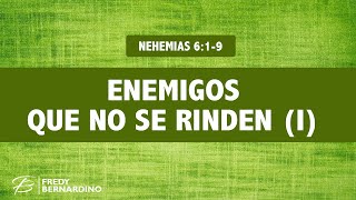 ENEMIGOS QUE NO SE RINDEN I 011 NEHEMIAS 619 [upl. by Kerby]