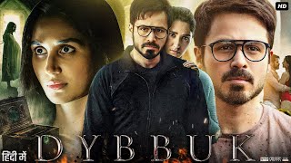 Dybbuk Full Movie  Emraan Hashmi  Nikita Dutta  Darshana Banik  Review amp Facts [upl. by Janene]