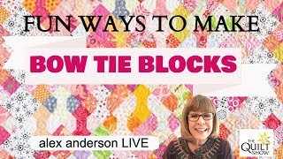 Alex Anderson LIVE Fun Ways to Make the Bow Tie Block [upl. by Aramad]