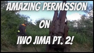 Amazing Permission on Iwo Jima Pt 2 [upl. by Eimmac]