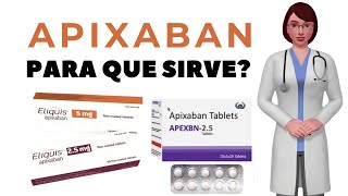 APIXABAN que es y para que sirve apixaban como tomar apixaban 5 mg apixaban 25 mg [upl. by Orlina193]