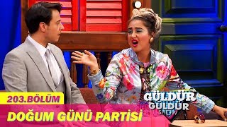 Güldür Güldür Show 203Bölüm  Doğum Günü Partisi [upl. by Malissa569]