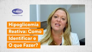 Hipoglicemia Reativa Como Identificar e O Que Fazer  Prof Fernanda Osso [upl. by Anirual]