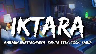 Iktara Lofi Lyrics  Amitabh Bhattacharya Kavita Seth Tochi Raina [upl. by Josephson]