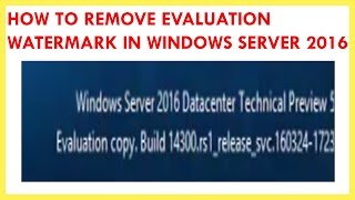 How To Remove Evaluation Watermark In Windows Server 2016 [upl. by Ratna188]