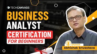 Business Analyst Certification for Beginners  IIBA ECBA Certification  Techcanvass [upl. by Glassco185]