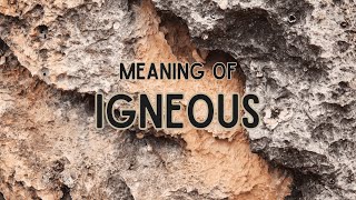 What is the meaning of Igneous [upl. by Dekow178]