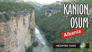 Niezwykly Swiat 4K  Albania  Kanion rzeki Osum [upl. by Bobseine]