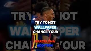 Try not to change your wallpaper part 3 Barcelona Addition footballedit football wallpaper [upl. by Gapin]