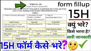 how to fill form no 15H 15h form kaise bharen 15h form fill up 2022 [upl. by Atekahs]