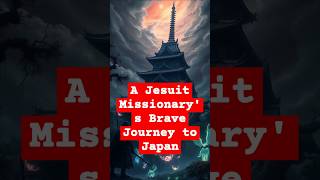 A Jesuit Missionarys Brave Journey to Japan 🌏✝️ [upl. by Elita818]