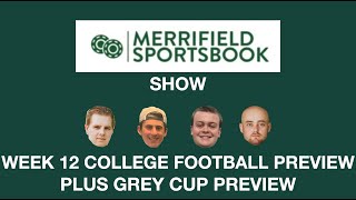 Merrifield Sportsbook Show College Football Week 12 Preview PLUS 111th Grey Cup Preview [upl. by Eillod]