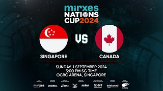 Mirxes Nations Cup 2024 Day 1 Singapore vs Canada [upl. by Wivestad718]